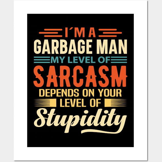 I'm A Garbage Man Wall Art by Stay Weird